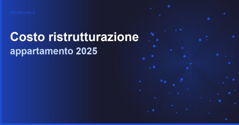 Costo ristrutturazione appartamento 2025: guida completa con prezzi reali