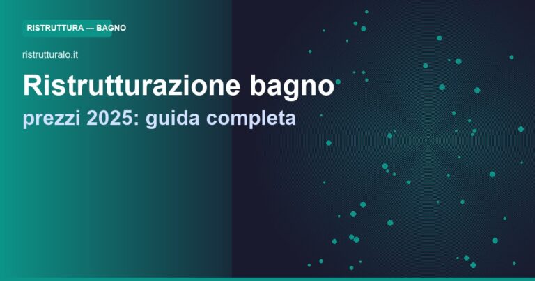 Ristrutturazione bagno: prezzi 2025 e guida completa