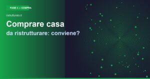 Comprare prima casa da ristrutturare nel 2025: agevolazioni, mutuo e tutele legali