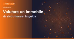 Come valutare un immobile da ristrutturare: metodo e calcolo ROI