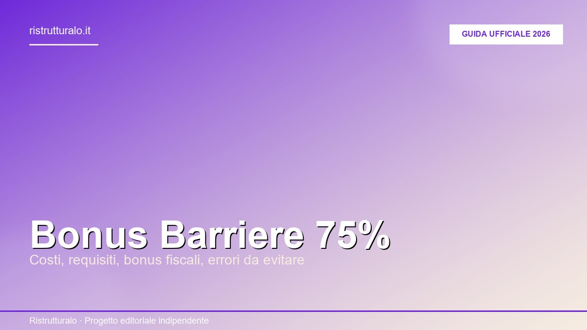 Bonus barriere architettoniche 75 percento: guida ufficiale ai requisiti