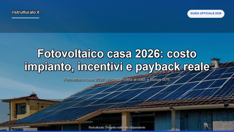 Fotovoltaico casa 2026: costo impianto, incentivi e payback reale