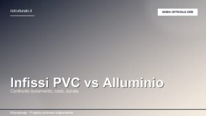 Infissi PVC vs alluminio 2026: confronto ufficiale costi e prestazioni