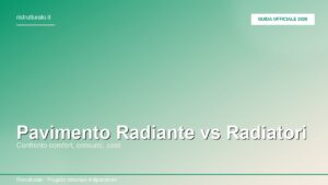Pavimento riscaldamento vs radiatori 2026: confronto ufficiale costi reali