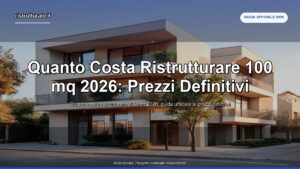 Ristrutturare 100 mq 2026: costi 30.000-200.000€ + esempi reali