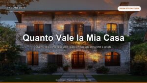 Quanto vale la mia casa 2026: stima gratuita OMI + 5 fattori chiave