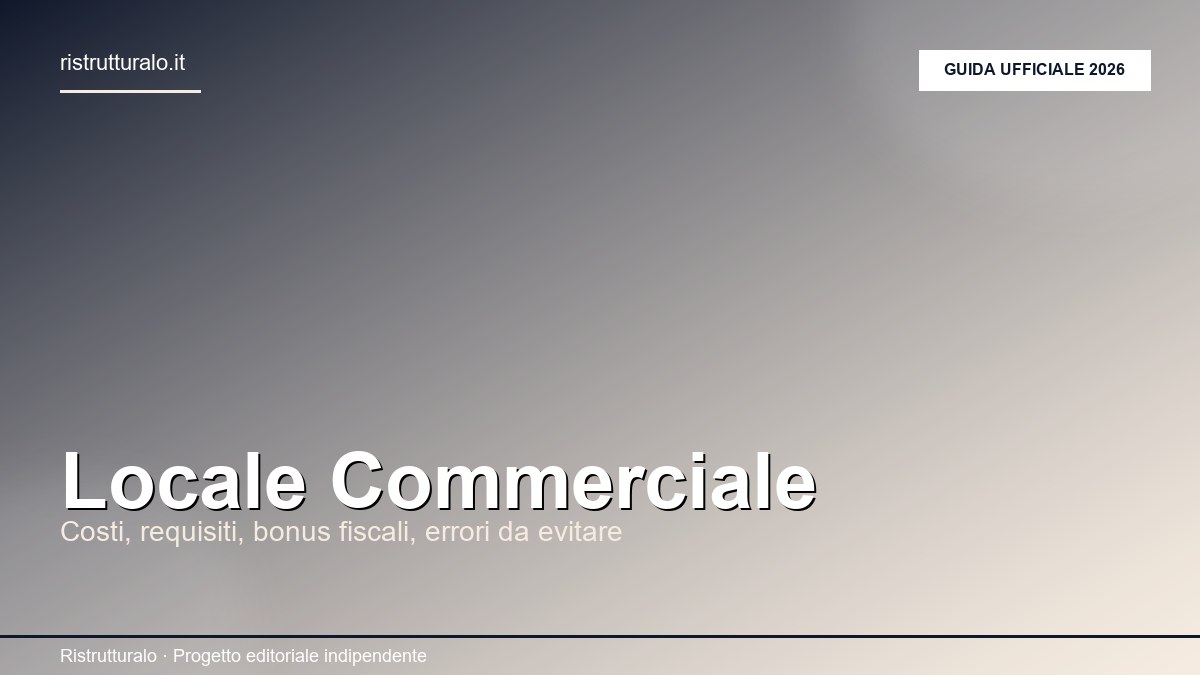 Ristrutturazione locale commerciale: guida ufficiale a normativa e fisco