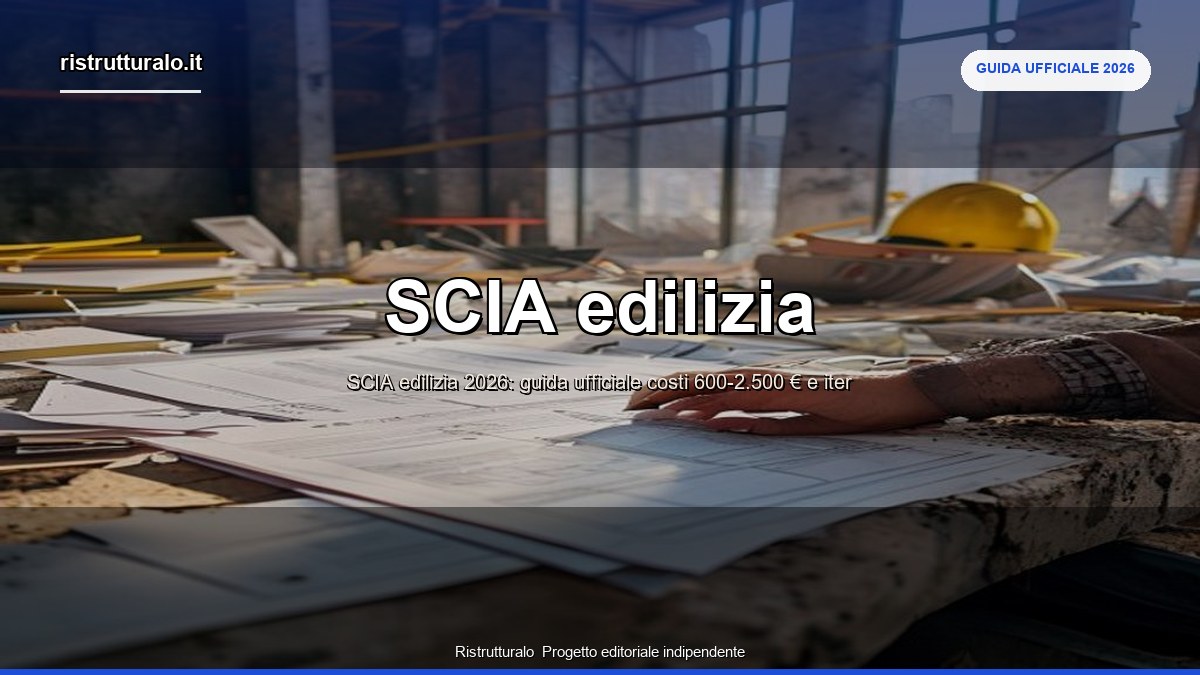 SCIA edilizia 2026: guida ufficiale costi tempi e differenze CILA PdC