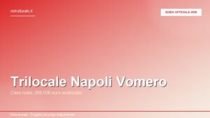 Trilocale Napoli Vomero 2026: analisi ufficiale ImmoProf su caso reale