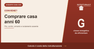 Comprare casa anni 60 conviene? Pro, contro e 7 controlli
