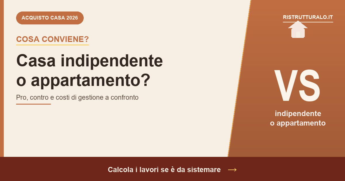 Casa indipendente o appartamento: cosa conviene comprare 2026