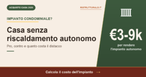 Casa senza riscaldamento autonomo: conviene comprarla? Pro, contro e costi 2026