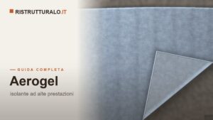 Aerogel isolante: prezzi al mq 2026 e quando conviene davvero