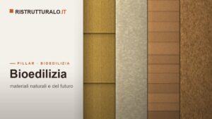 Bioedilizia: materiali naturali e del futuro per ristrutturare