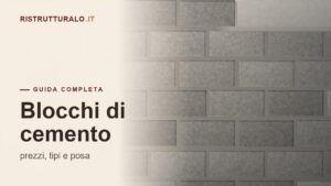Blocchetti di cemento per muri: prezzi 2026, tipi (pieni, forati, splittati) e posa