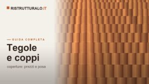 Tegole e coppi: prezzi al mq 2026, peso, durata e posa