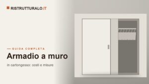 Armadio a muro in cartongesso: costi 2026, misure e come realizzarlo