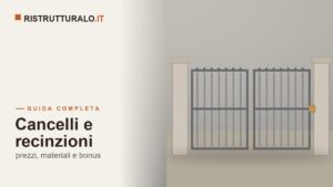 Cancelli e recinzioni: prezzi 2026, materiali e permessi necessari