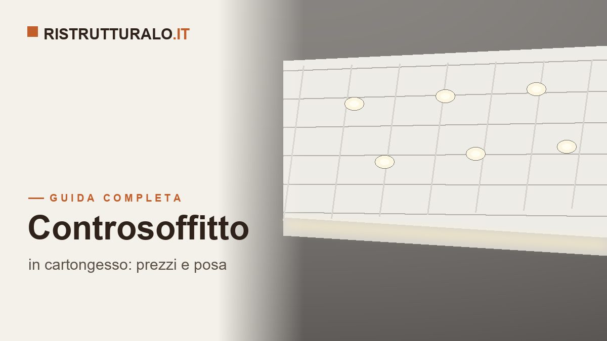 Controsoffitto in cartongesso prezzi 2026 guida Ristrutturalo