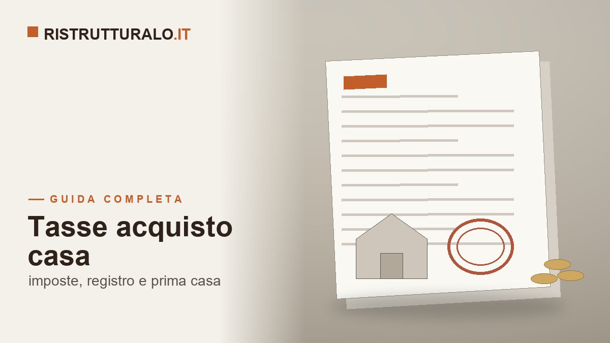 Tasse acquisto casa 2026 prezzi 2026 guida Ristrutturalo